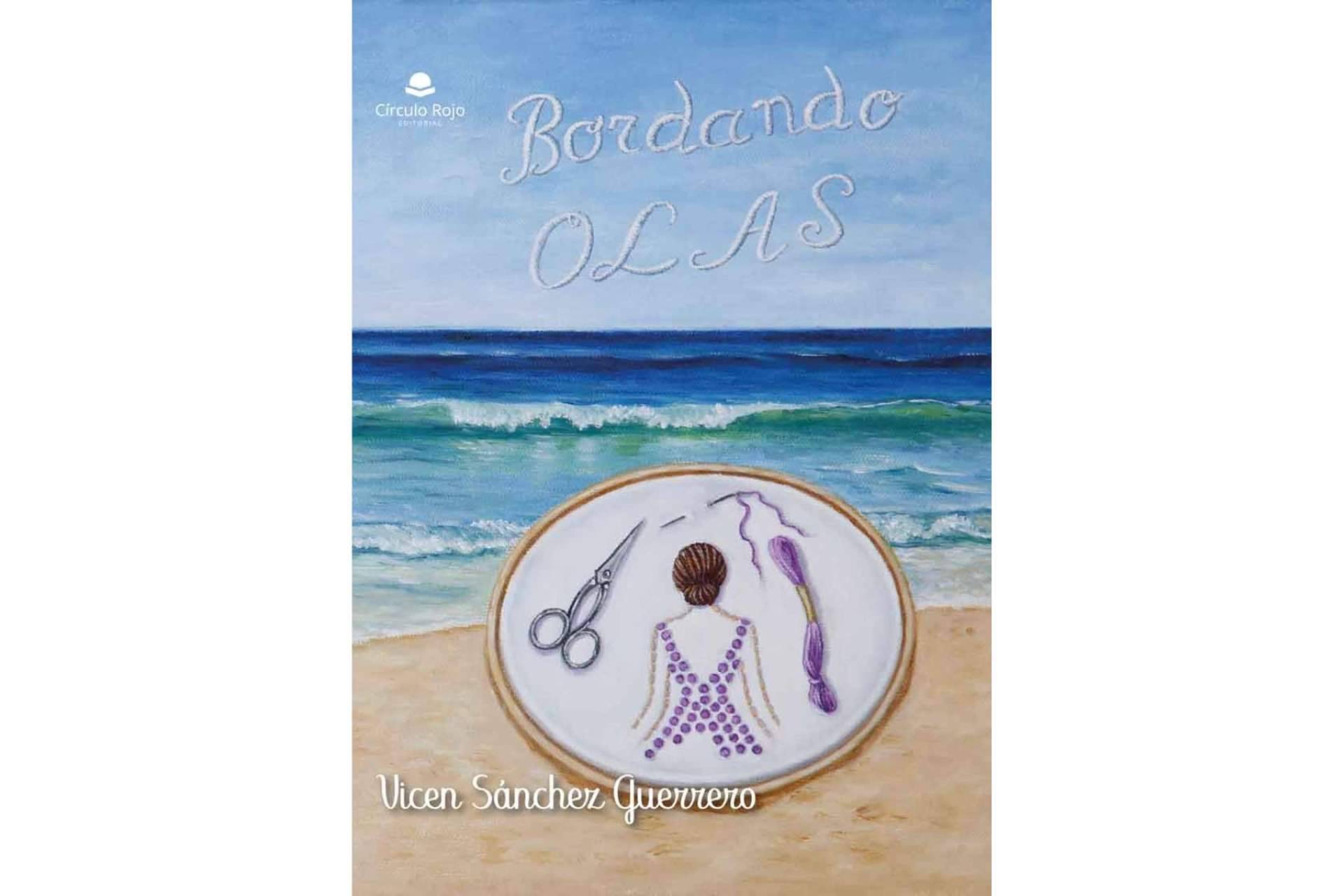 Vicen Sánchez Guerrero publica ‘Bordando olas’, un libro alegre y dinámico en el que 'la fe y la esperanza triunfan por encima de todo'