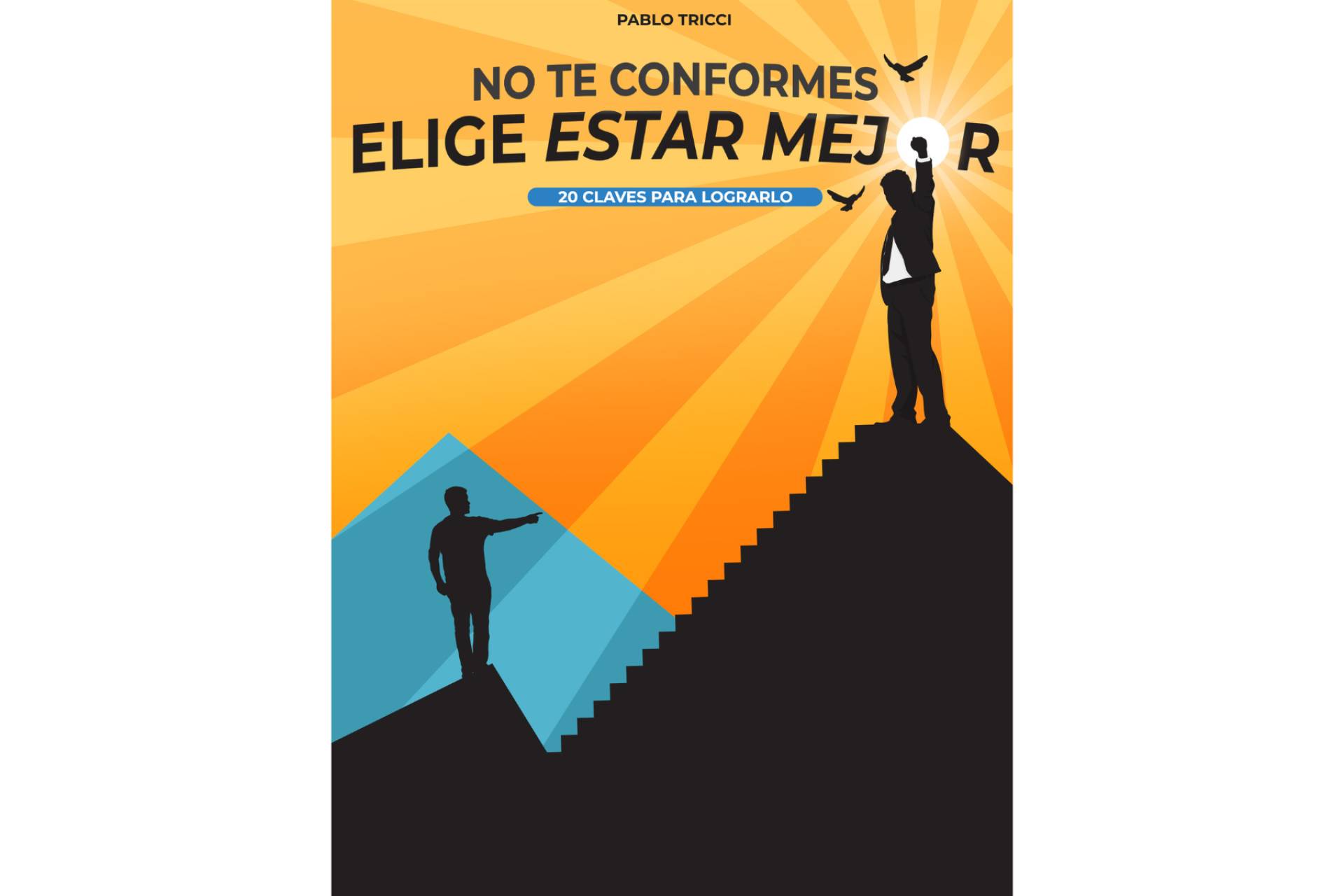 Pablo Tricci presenta 'No te conformes, elige estar mejor', una guía con 20 claves para el bienestar
